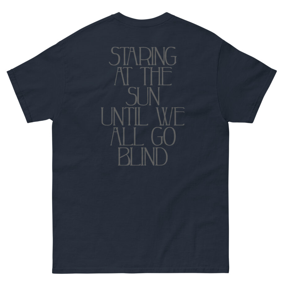 Like Moths to Flames Staring at the Sun Unisex classic tee