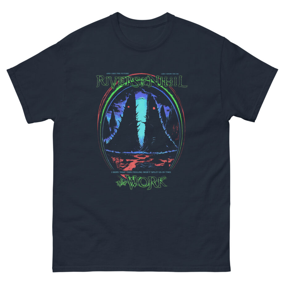 Rivers of Nihil the Work Unisex classic tee