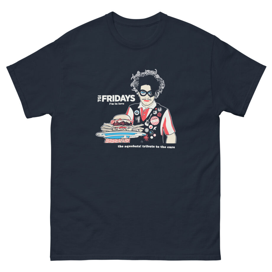 The Aquabats TGI Fridays I'm In Love Tribute To The Cure Unisex classic tee