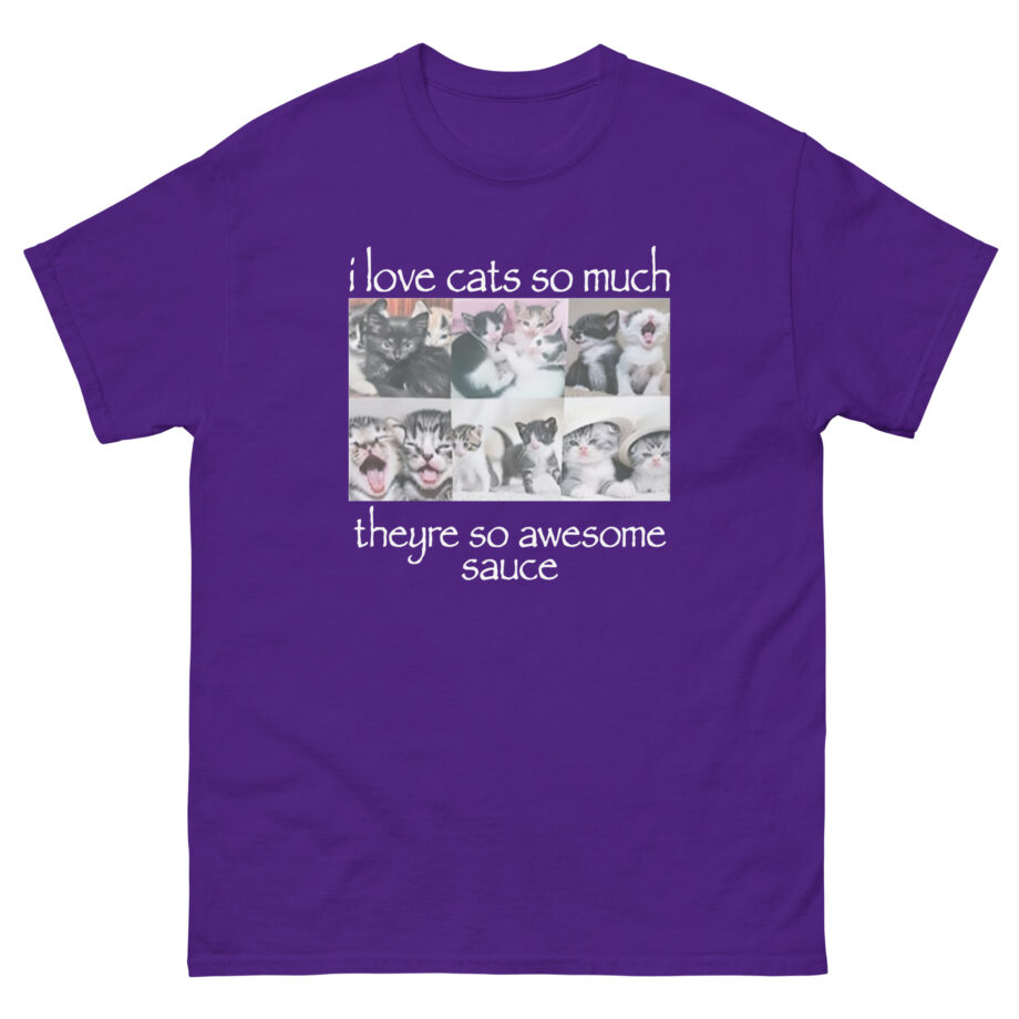 Osamason I Love Cats So Much Theyre So Awesome Sauce Unisex classic tee