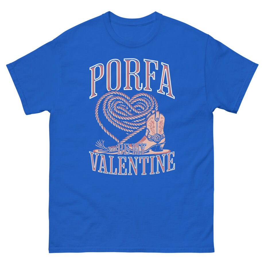 Porfa Be My Valentine Unisex classic tee
