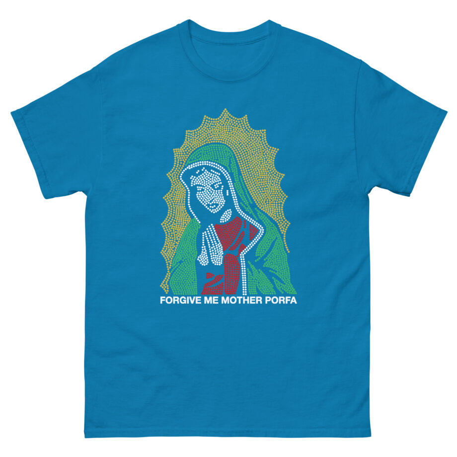Porfa Forgive Me Mother Unisex classic tee