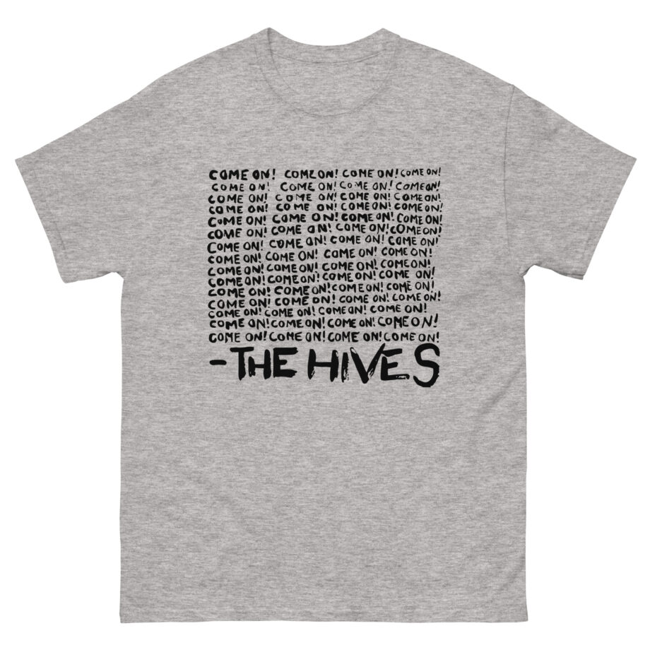 The Hives Come on Unisex classic tee