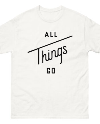 All Things Go Unisex classic tee