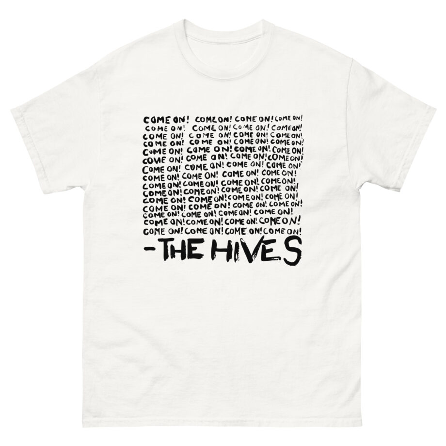 The Hives Come on Unisex classic tee