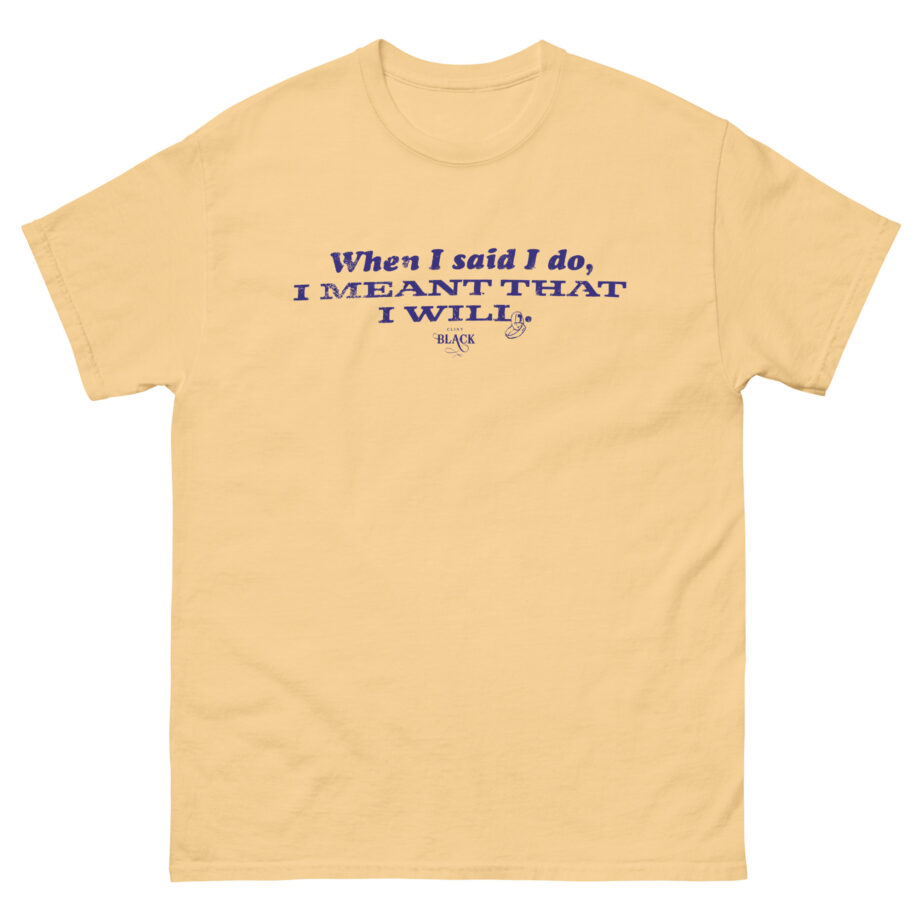 Clint Black When I Said I Do Unisex classic tee