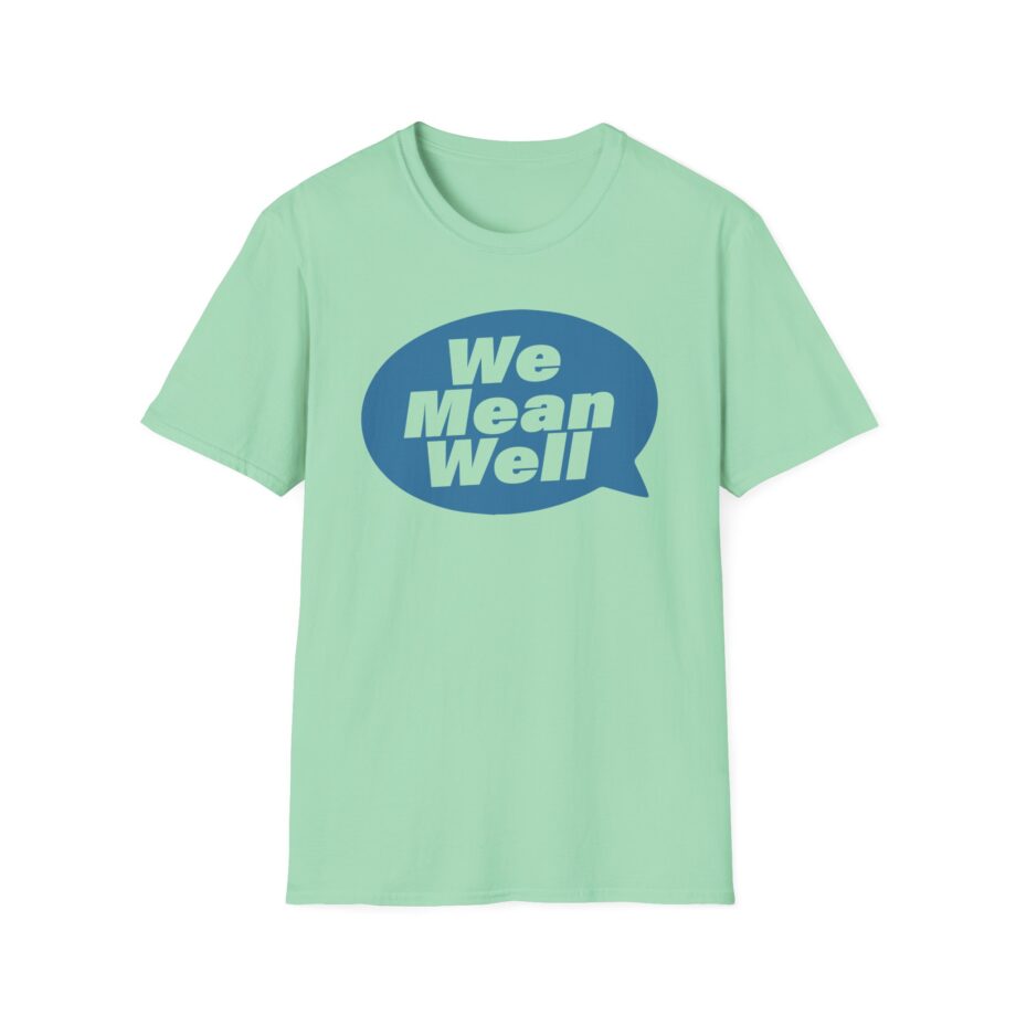 We Mean Well Unisex Softstyle T-Shirt