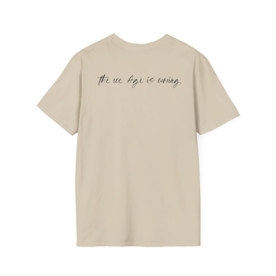 American Nightmare "the Ice Age is Coming" Unisex Softstyle T-shirt