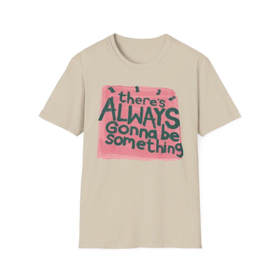 Stereophonics There's Always Gonna Be Something Unisex Softstyle T-shirt