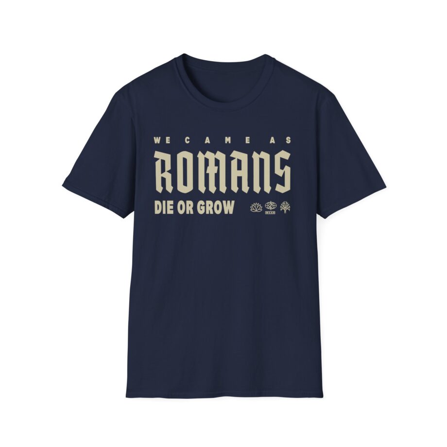 We Came as Romans Die or Grow Unisex Softstyle T-Shirt
