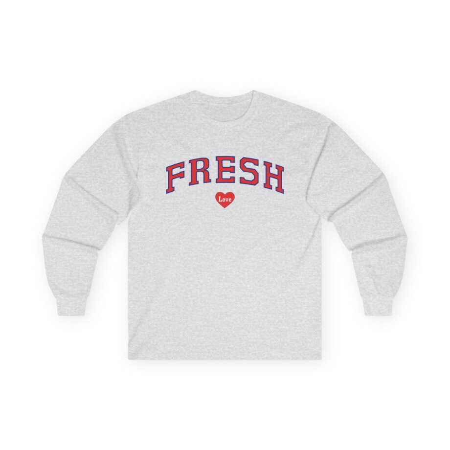 Fresh Love Unisex Ultra Cotton Long Sleeve Tee