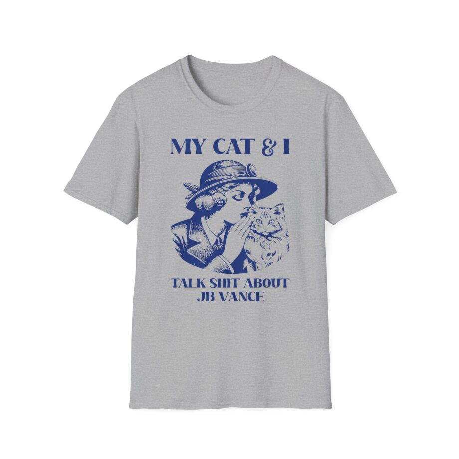 Jd Vance My Cat and I Talk Shit About Unisex Softstyle T-shirt