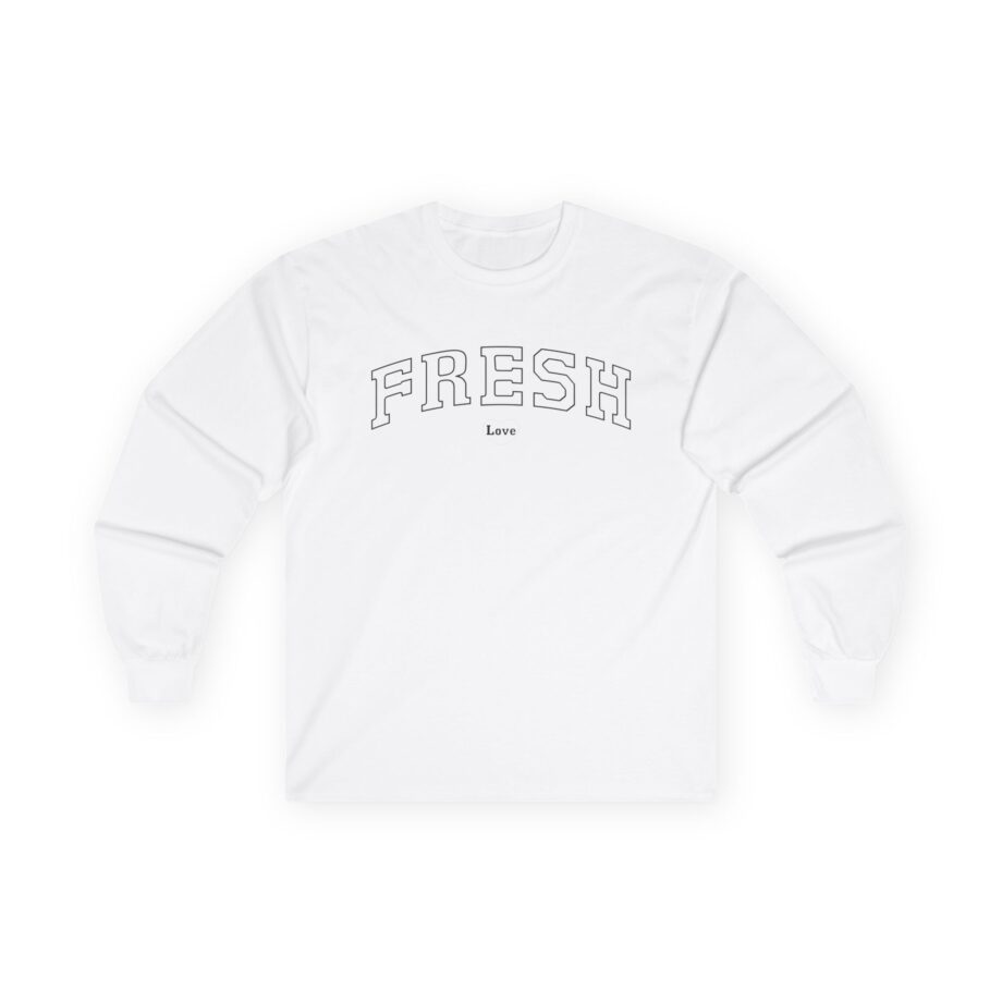 Fresh Love Unisex Ultra Cotton Long Sleeve Tee