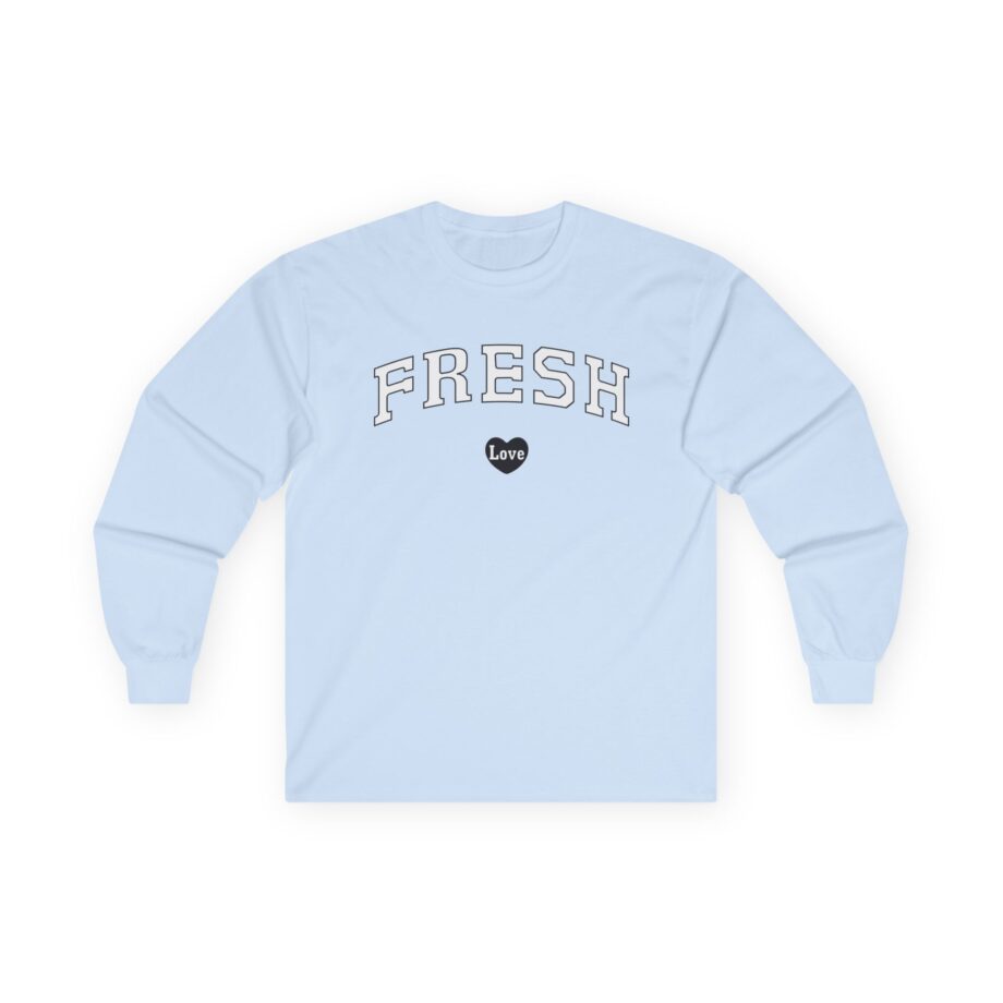 Fresh Love Unisex Ultra Cotton Long Sleeve Tee
