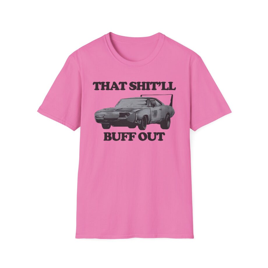 Killer That Shit'll Buff Out Unisex Softstyle T-Shirt