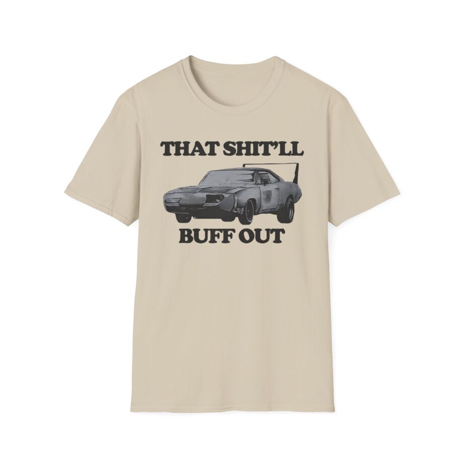 Killer That Shit'll Buff Out Unisex Softstyle T-Shirt