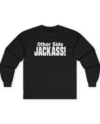 Other Side Jackass Unisex Ultra Cotton Long Sleeve Tee