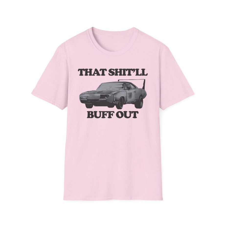 Killer That Shit'll Buff Out Unisex Softstyle T-Shirt