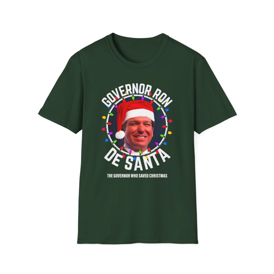 Ron Desantis President Florida Desanta Who Saves Christmas Unisex Softstyle T-shirt