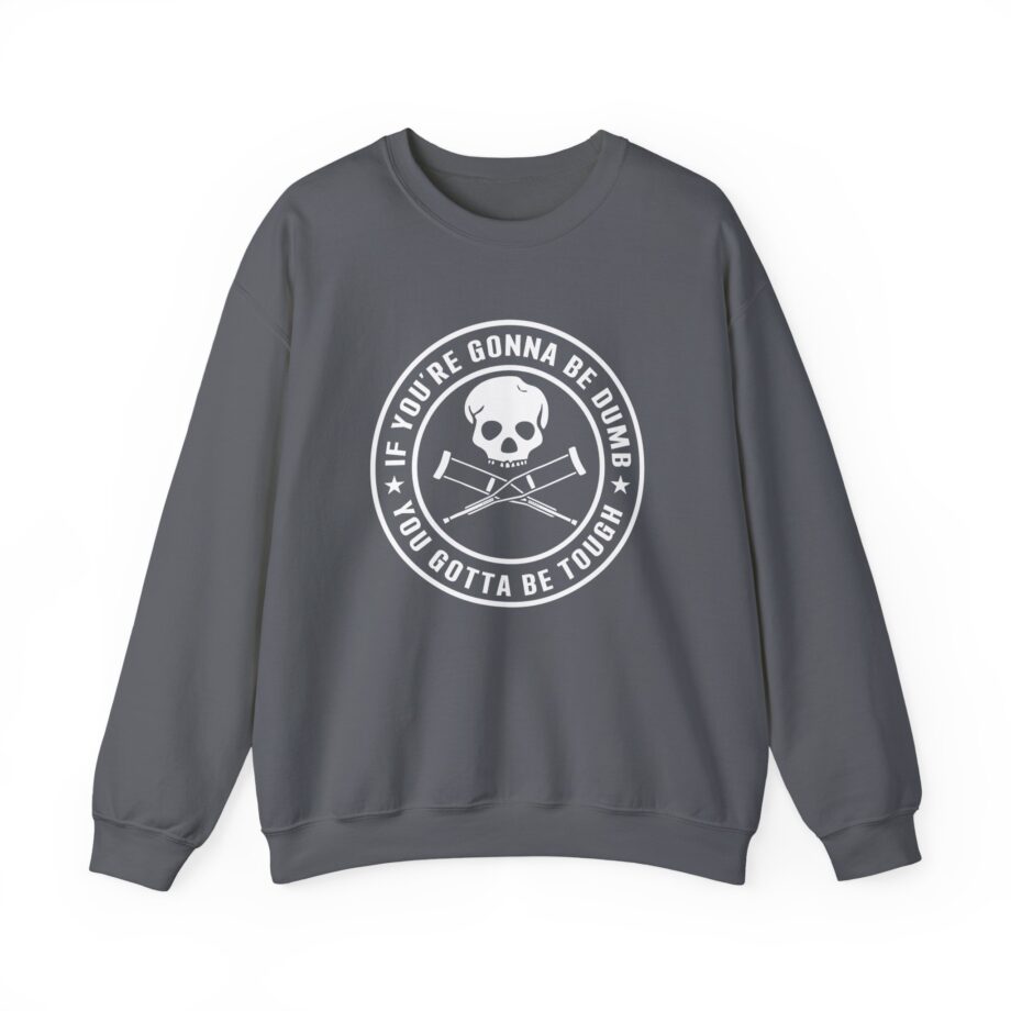 Jackass If You're Gonna Be Dumb You Gotta Be Tough Unisex Heavy Blend™ Crewneck Sweatshirt