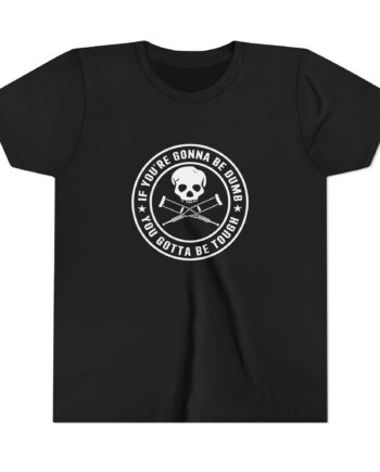 Jackass If You're Gonna Be Dumb You Gotta Be Tough Youth Short Sleeve Tee