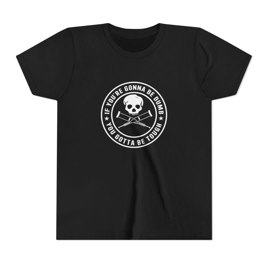 Jackass If You're Gonna Be Dumb You Gotta Be Tough Youth Short Sleeve Tee
