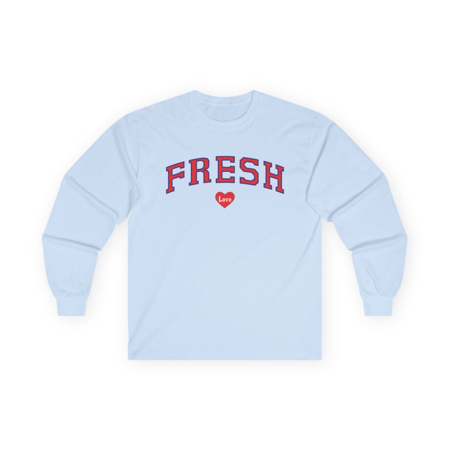 Fresh Love Unisex Ultra Cotton Long Sleeve Tee