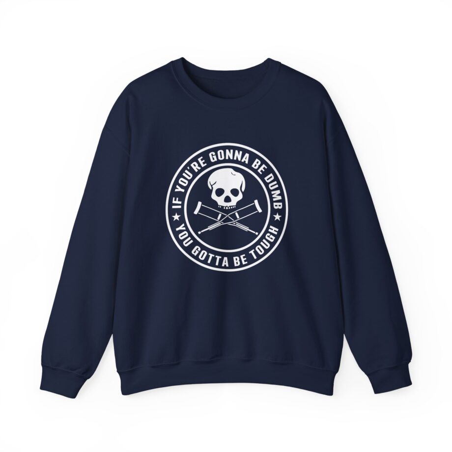 Jackass If You're Gonna Be Dumb You Gotta Be Tough Unisex Heavy Blend™ Crewneck Sweatshirt