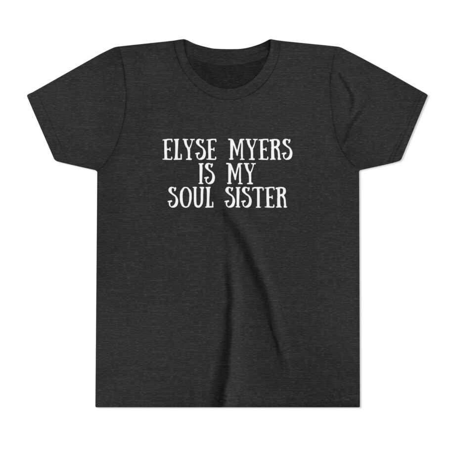 Elyse Myers is My Soul Sister Youth Short Sleeve Tee