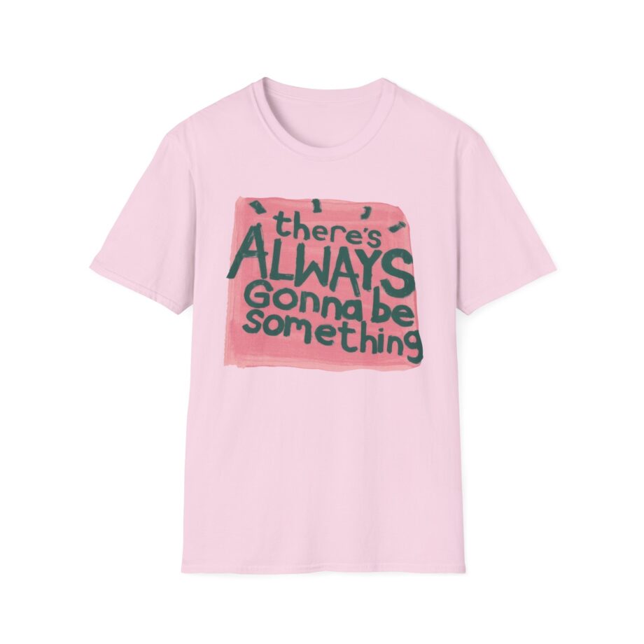 Stereophonics There's Always Gonna Be Something Unisex Softstyle T-shirt