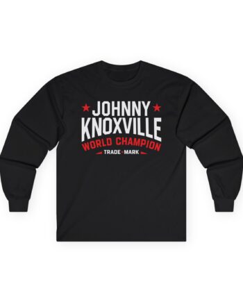 Jackass Johnny Knoxville World Champion Trade Mark Unisex Ultra Cotton Long Sleeve Tee