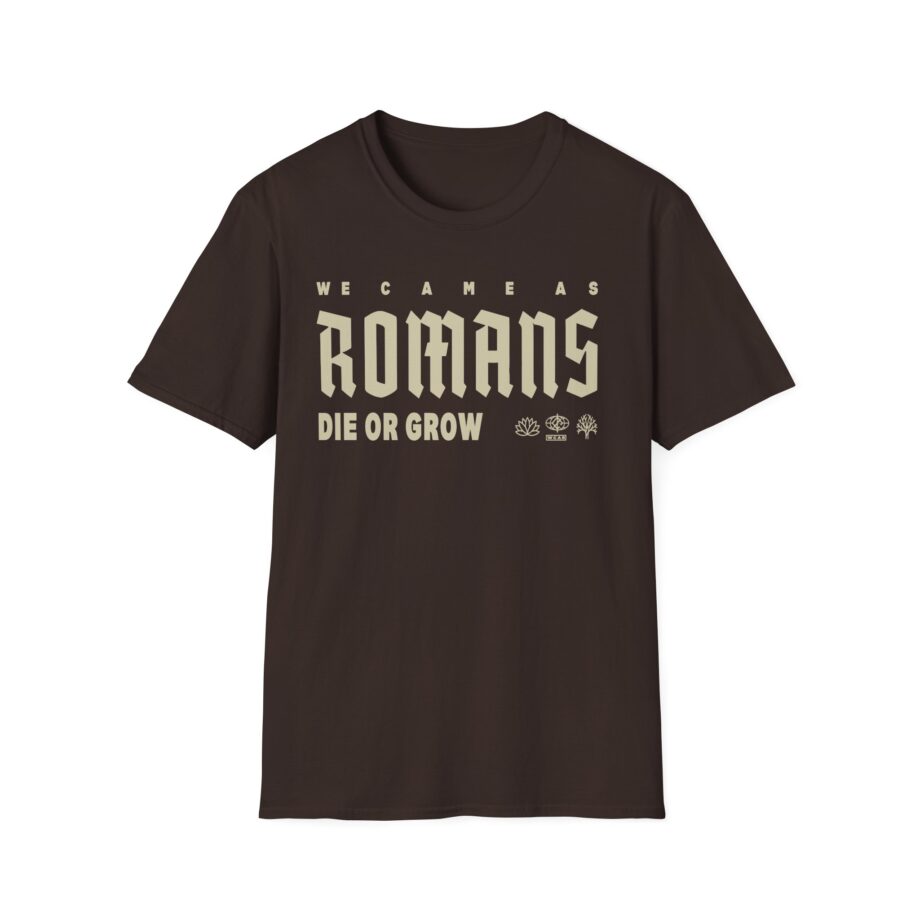 We Came as Romans Die or Grow Unisex Softstyle T-Shirt