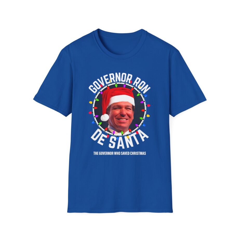 Ron Desantis President Florida Desanta Who Saves Christmas Unisex Softstyle T-shirt