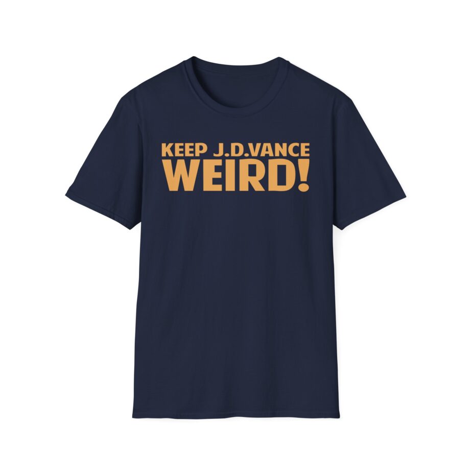 Keep J.d. Vance Weird Unisex Softstyle T-shirt