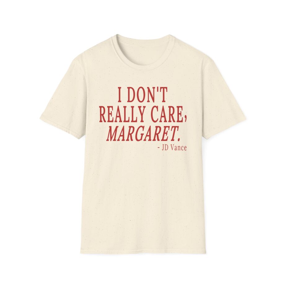 Jd Vance I Don't Really Car  Margaret Unisex Softstyle T-shirt