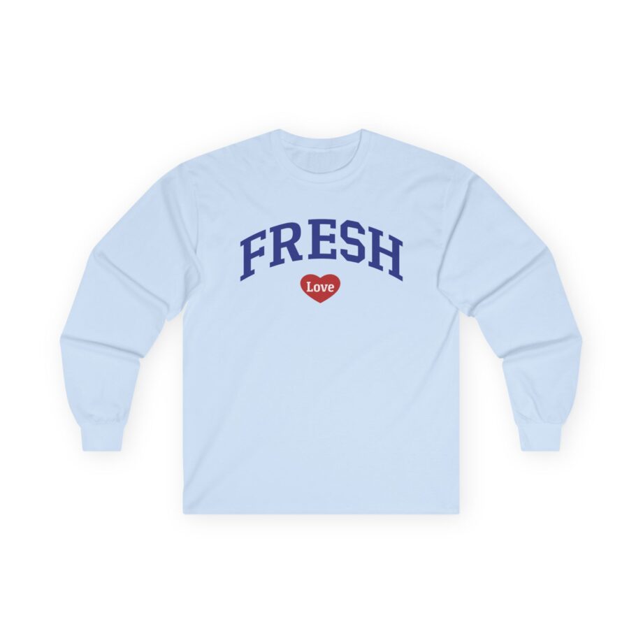 Fresh Love Unisex Ultra Cotton Long Sleeve Tee