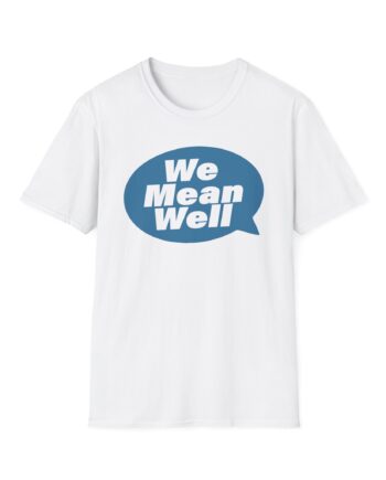 We Mean Well Unisex Softstyle T-Shirt