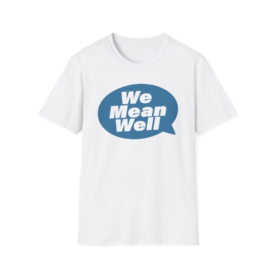 We Mean Well Unisex Softstyle T-Shirt