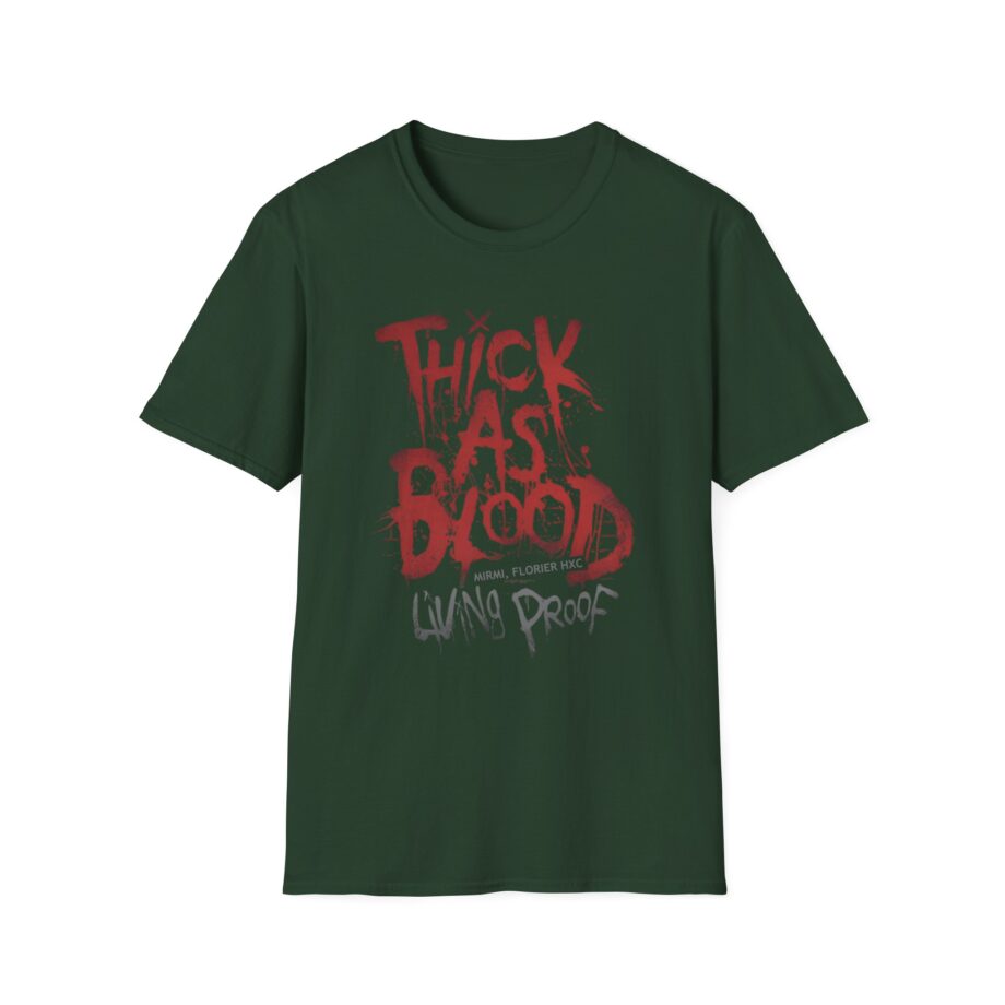 Thick as Blood Living Proof Unisex Softstyle T-Shirt