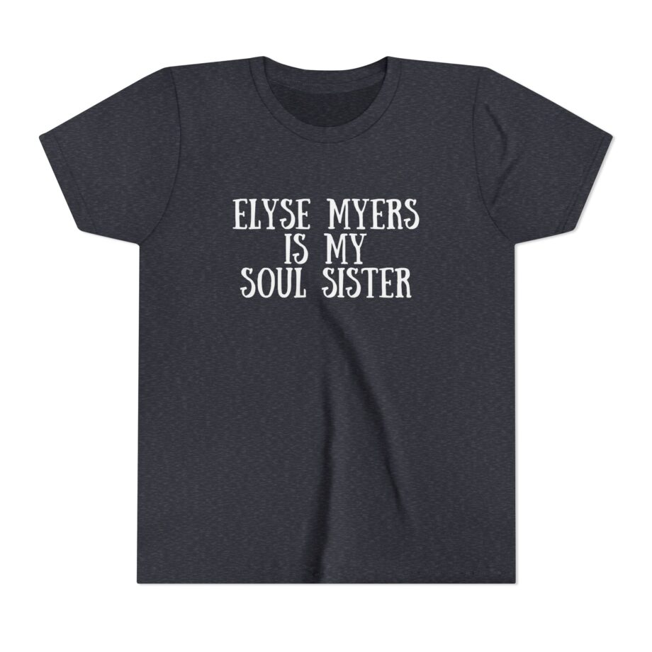 Elyse Myers is My Soul Sister Youth Short Sleeve Tee