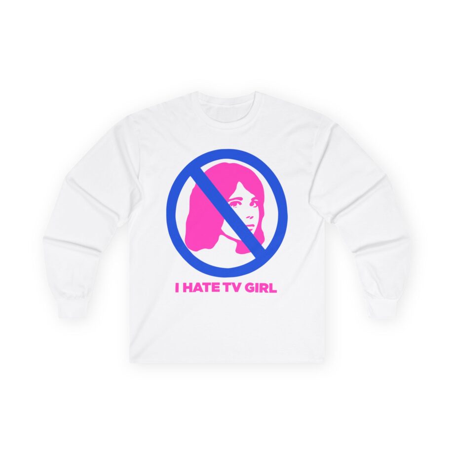 I Hate Tv Girl Unisex Ultra Cotton Long Sleeve Tee