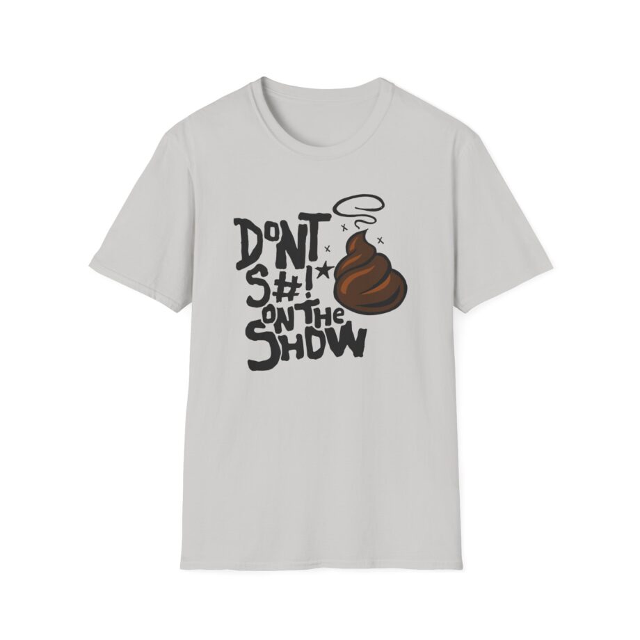 Talkville Don't S#!t on the Show Unisex Softstyle T-shirt