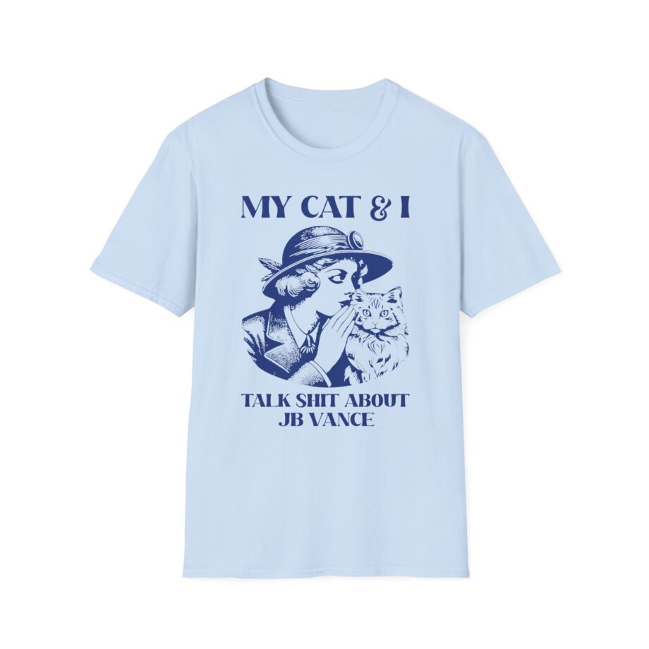 Jd Vance My Cat and I Talk Shit About Unisex Softstyle T-shirt