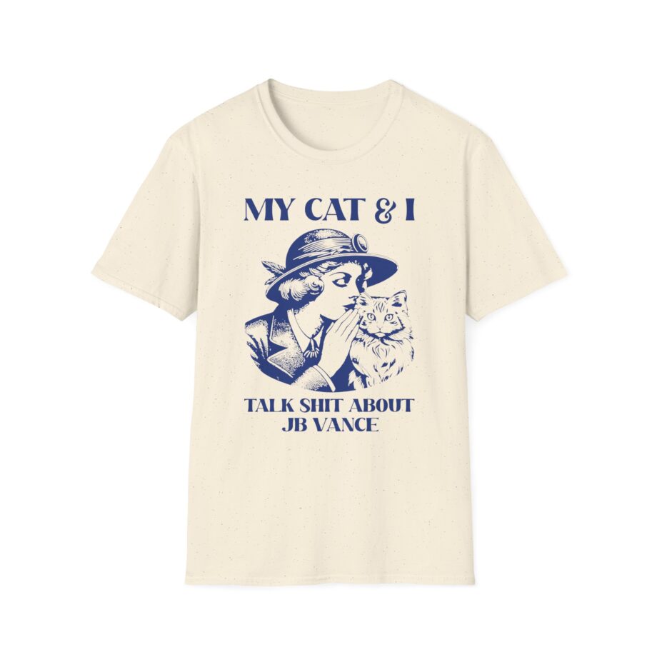 Jd Vance My Cat and I Talk Shit About Unisex Softstyle T-shirt