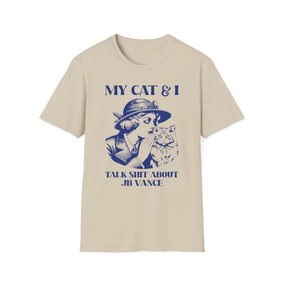 Jd Vance My Cat and I Talk Shit About Unisex Softstyle T-shirt