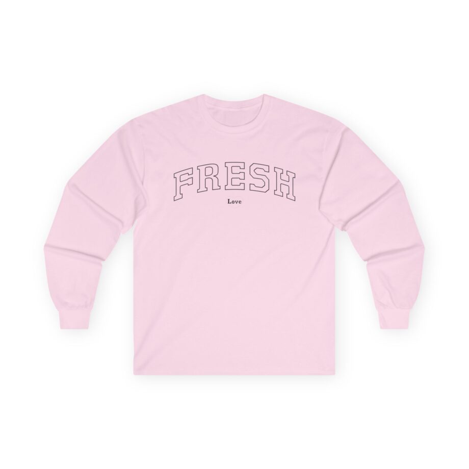 Fresh Love Unisex Ultra Cotton Long Sleeve Tee
