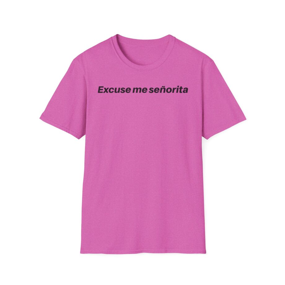 We Mean Well Excuse Me Señorita Unisex Softstyle T-Shirt
