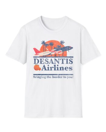 Ron Desantis Desantis Airlines Political Meme Governor Unisex Softstyle T-shirt