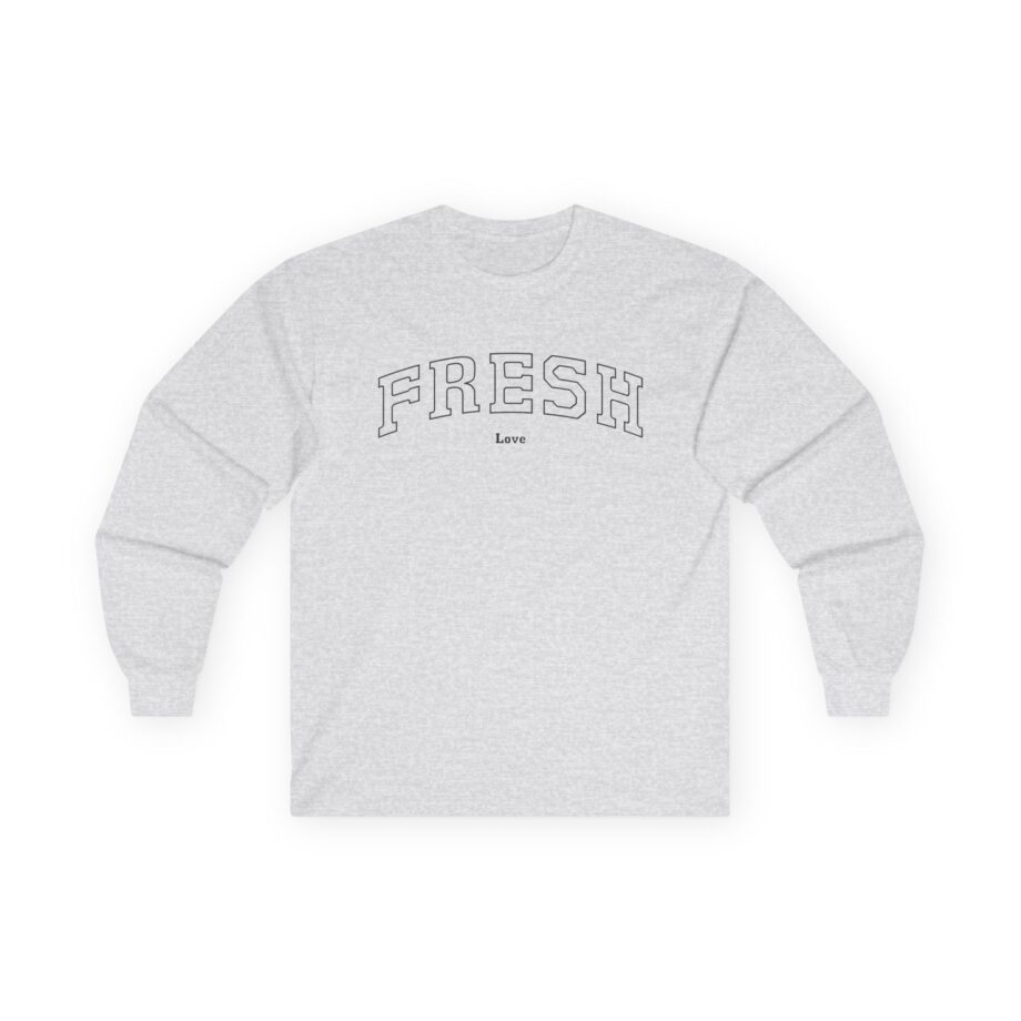 Fresh Love Unisex Ultra Cotton Long Sleeve Tee