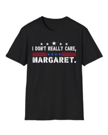 J D Vance I Don’t Really Care Margaret Unisex Softstyle T-Shirt
